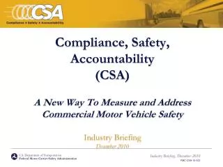 Compliance, Safety, Accountability (CSA) A New Way To Measure and Address Commercial Motor Vehicle Safety Industry Br