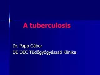 a tuberculosis