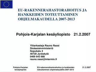 EU-RAKENNERAHASTORAHOITUS JA HANKKEIDEN TOTEUTTAMINEN OHJELMAKAUDELLA 2007-2013