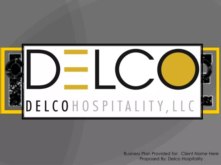 business plan provided for client name here proposed by delco hospitality