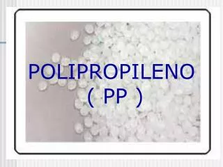 POLIPROPILENO ( PP )