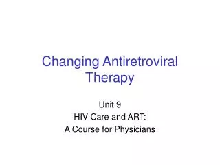Changing Antiretroviral Therapy