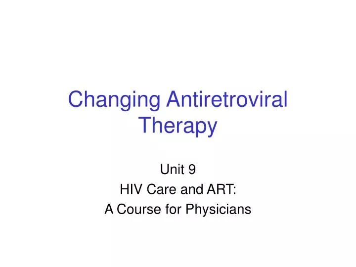 changing antiretroviral therapy