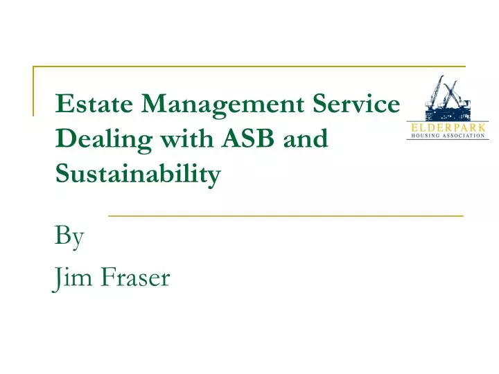 estate management service dealing with asb and sustainability