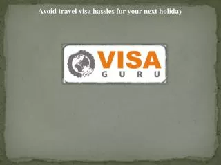 Avoid travel visa hassles for your next holiday