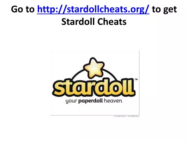 go to http stardollcheats org to get stardoll cheats