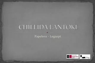 chillida lantoki