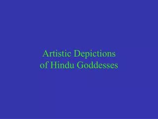 Artistic Depictions of Hindu Goddesses