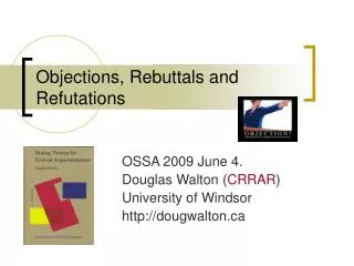 Objections, Rebuttals and Refutations
