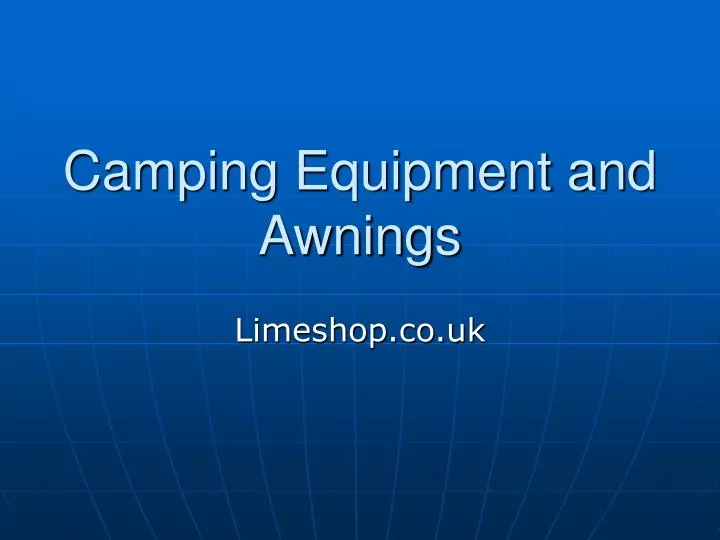 camping equipment and awnings