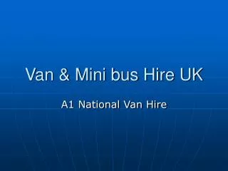 Van Rental London and mini bus hire uk