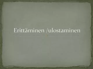 eritt minen ulostaminen