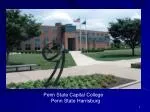 Penn State Capital College 		Penn State Harrisburg - slide 1