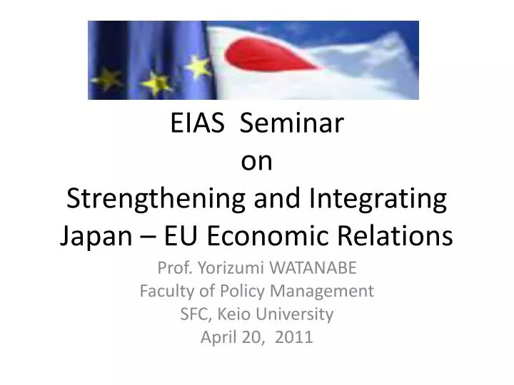 eias seminar on strengthening and integrating japan eu economic relations
