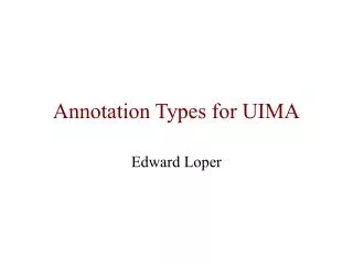 Annotation Types for UIMA