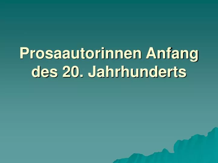 prosaautorinnen anfang des 20 jahrhunderts