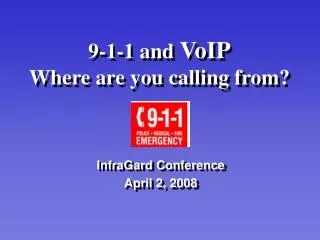 9-1-1 and VoIP Where are you calling from?