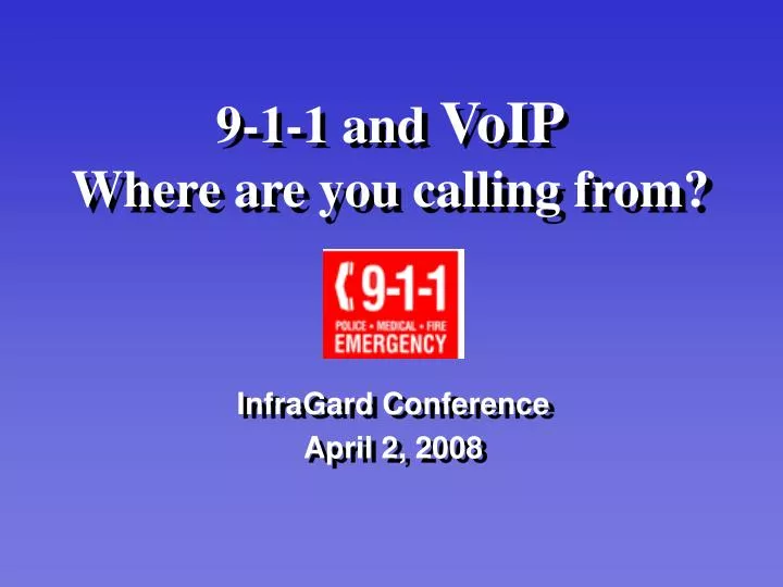 9 1 1 and voip where are you calling from