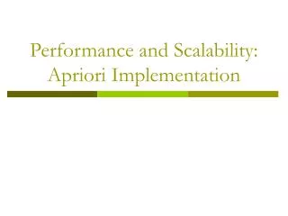 Performance and Scalability: Apriori Implementation