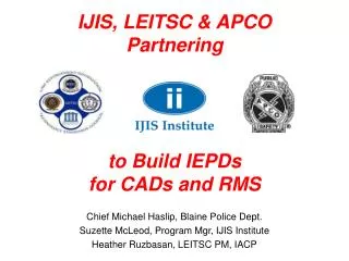 IJIS, LEITSC &amp; APCO Partnering to Build IEPDs for CADs and RMS