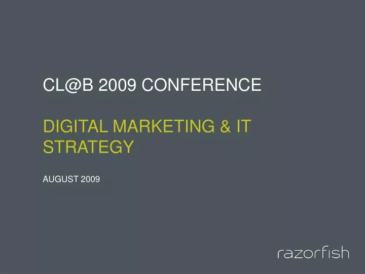cl@b 2009 conference digital marketing it strategy