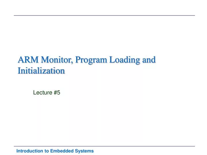 arm monitor program loading and initialization