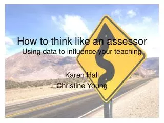 How to think like an assessor Using data to influence your teaching
