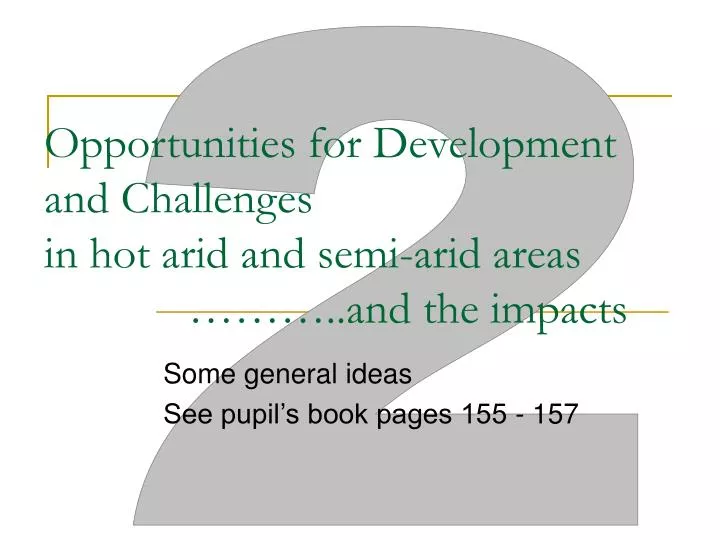 opportunities for development and challenges in hot arid and semi arid areas and the impacts