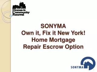 SONYMA Own it, Fix it New York! Home Mortgage Repair Escrow Option