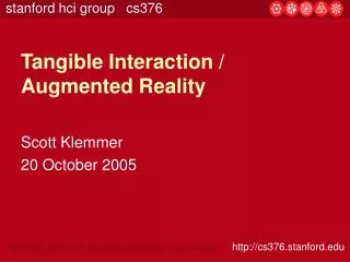 Tangible Interaction / Augmented Reality
