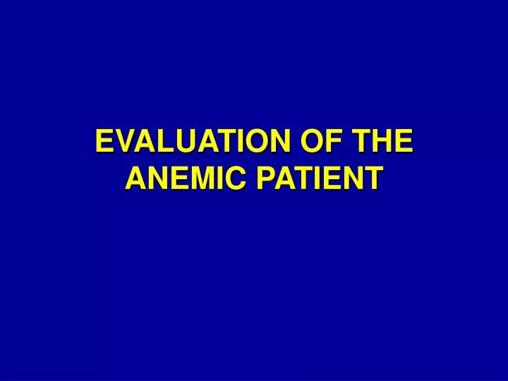 evaluation of the anemic patient