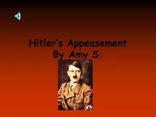Hitler’s Appeasement By Amy S.