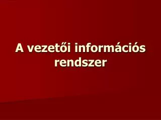 a vezet i inform ci s rendszer