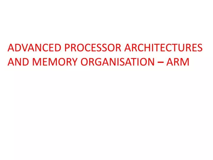 advanced processor architectures and memory organisation arm