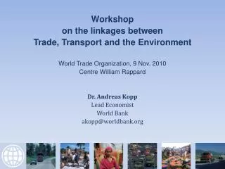 Workshop on the linkages between Trade, Transport and the Environment World Trade Organization, 9 Nov. 2010 Centre Willi
