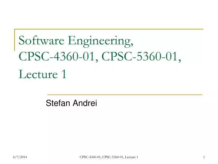 software engineering cpsc 4360 01 cpsc 5360 01 lecture 1