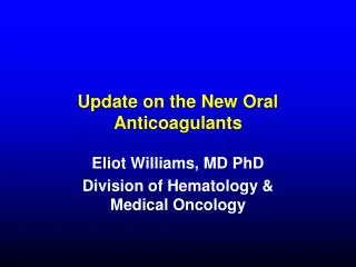 Update on the New Oral Anticoagulants