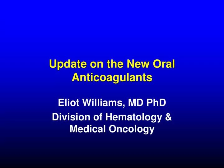 update on the new oral anticoagulants