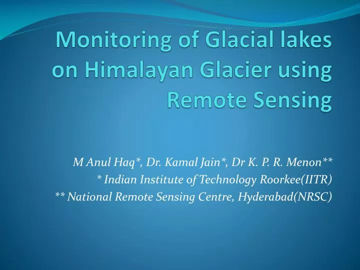 monitoring of glacial lakes on himalayan glacier using remote sensing