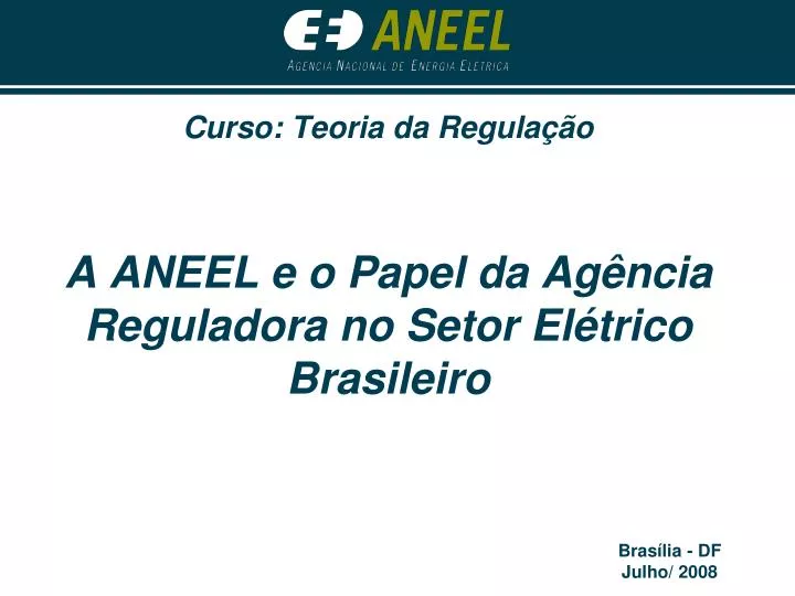 curso teoria da regula o a aneel e o papel da ag ncia reguladora no setor el trico brasileiro