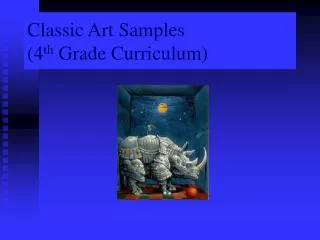 Classic Art Samples (4 th Grade Curriculum)