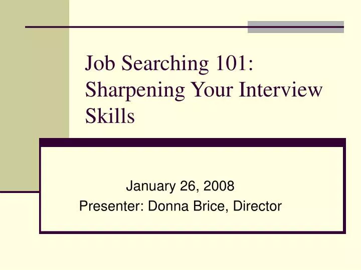 job searching 101 sharpening your interview skills