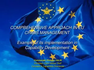COMPREHENSIVE APPROACH IN EU CRISIS MANAGEMENT Example of its implementation in Capability Development