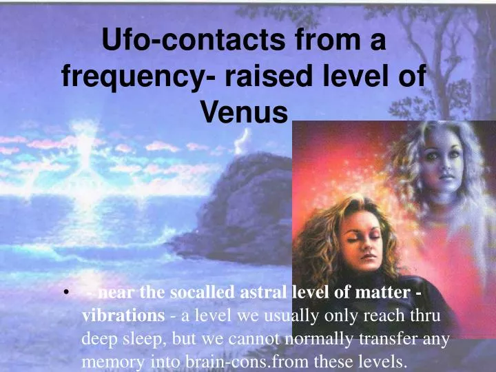 ufo contacts from a frequency raised level of venus