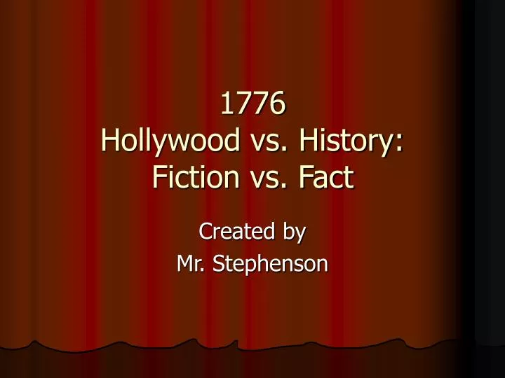 1776 hollywood vs history fiction vs fact