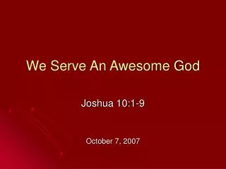 We Serve An Awesome God