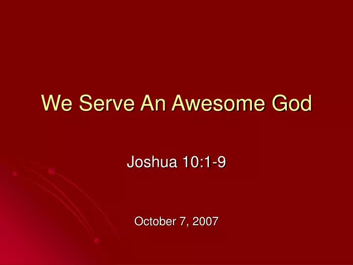 we serve an awesome god