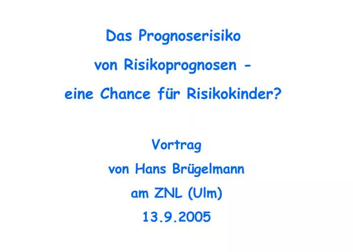 das prognoserisiko von risikoprognosen eine chance f r risikokinder