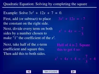 First, add (or subtract) to place the constant on the right side.