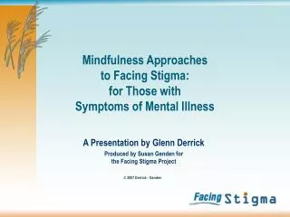 Mindfulness Approaches to Facing Stigma: for Those with Symptoms of Mental Illness